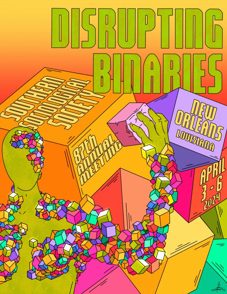 SSS 2024 Program Cover: an orange gradient background with big green letters of the theme "Disrupting Binaries"; a green figure with colorful boxes covering part of its body crushes a pink box in its hands; in the background, larger boxes have the words "Southern Sociological Society," "87th annual meeting," "New Orleans, Louisiana," and "April 3-6, 2024" on them.